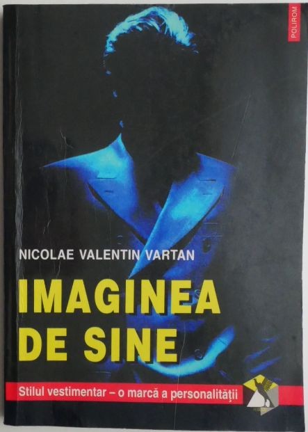 Imaginea de sine. Stilul vestimentar &ndash; o marca a personalitatii &ndash; Nicolae Valentin Vartan