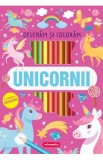 Unicornii. Desenam si coloram