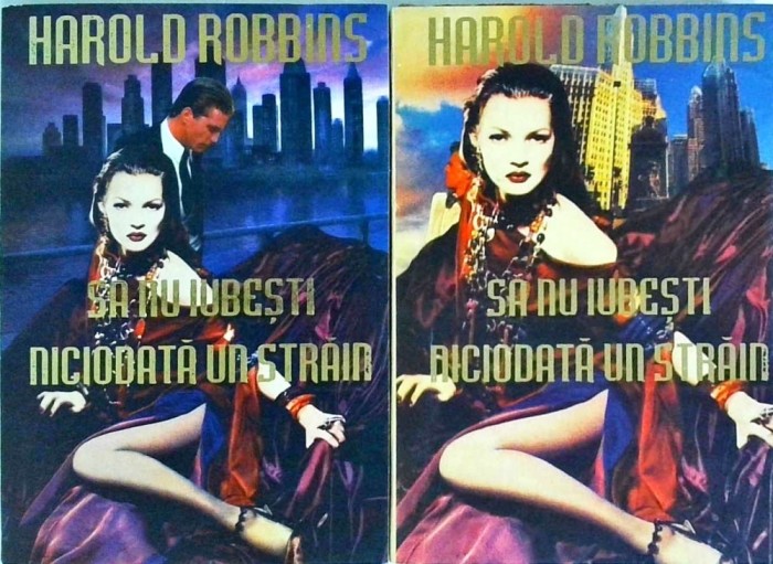 Harold Robbins - Sa nu iubesti niciodata un strain, 2 volume