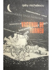 Gaby Michailescu - Vagonul de turneu - Insemnarile unui impresar (Editia: 1986) foto