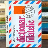 DICȚIONAR FILATELIC - Dicționar de Timbre și Filatelie - Marcel Dănescu - Editura Sport-Turism, București, 1979