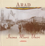 Cumpara ieftin Cartea Arad Inima Marii Uniri Carti Istorie Romana 2018 131 Pagini Coperti Cartonata