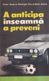 Victor Beda, Gheorghe Ene, Marin Stefan - A anticipa inseamna a preveni