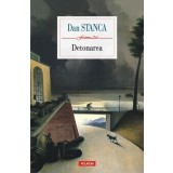 Detonarea - Paperback brosat - Dan Stanca - Polirom