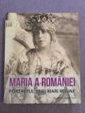Cumpara ieftin 10+ Maria a Romaniei - Portretul unei Mari Regine, Vol. I, Narcis Dorin Ion (coord.), 2018, Muzeul National Peles, Ilustrata