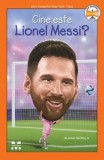 Cumpara ieftin Cine este Lionel Messi?/James Buckley Jr.