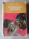 Ioan Dan - Curierul secret (1974) (puțin uzată, vezi descriere)