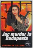Joc murdar la Budapesta - Gerard de Villiers, Roman istoric, Beletristica