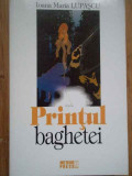 Printul Baghetei - I.m. Lupascu ,278470, 2008