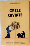 Cumpara ieftin PIA OLARU: GRELE CUVINTE (VERSURI)[editia princeps 1978/coperta TUDOR JEBELEANU]