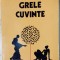 PIA OLARU: GRELE CUVINTE (VERSURI)[editia princeps 1978/coperta TUDOR JEBELEANU]