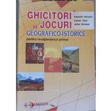 GHICITORI SI JOCURI GEOGRAFICO-ISTORICE PENTRU INVATAMANTUL PRIMAR-E. NICOARA, L. STAN, A. NICOLAE-285292