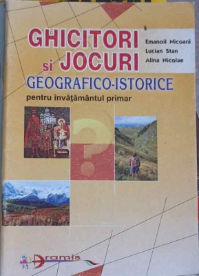 GHICITORI SI JOCURI GEOGRAFICO-ISTORICE PENTRU INVATAMANTUL PRIMAR-E. NICOARA, L. STAN, A. NICOLAE foto