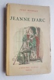 G925-JEANNE DARC- Editie veche Franta interbelica inainte de razboi stare buna. Marimi: 19/12 cm, 252 pagini, stare foarte buna cotor legat cu scoci.
