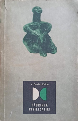 FAURIREA CIVILIZATIEI-V. GORDON CHILDE-258329 foto