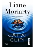Cumpara ieftin Cat ai clipi/Liane Moriarty