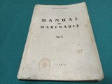 MANUAL DE MARINĂRIE * VOL. II / CPT.LOCOT. M. BUJENIȚĂ * 1951 * 4 4 5
