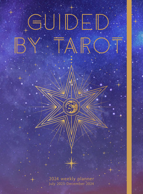 Guided by Tarot 2024 Weekly Planner: July 2023 - December 2024 foto