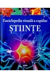 Enciclopedia vizuala a copiilor: Stiinte - Giles Sparrow