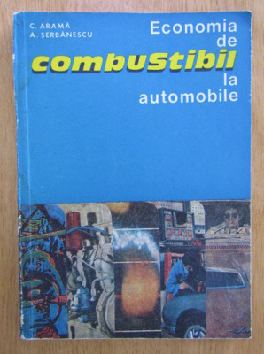 Constantin Arama - Economia de combustibil la automobile foto