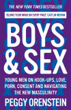 Boys &amp; Sex | Peggy Orenstein