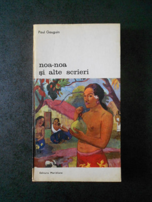 Paul Gauguin - Noa-Noa si alte scrieri foto