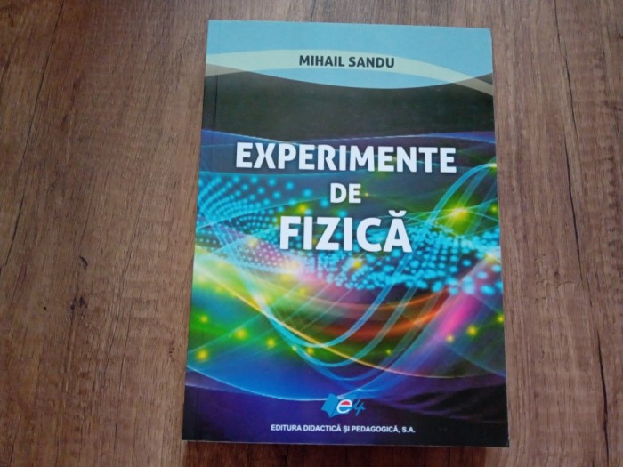 Experimente de Fizica - Mihail Sandu, 2018