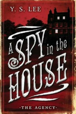 The Agency: A Spy in the House, Paperback/Y. S. Lee foto