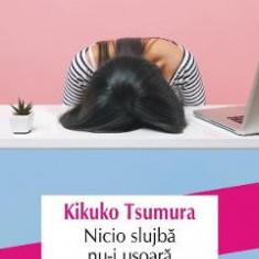 Nicio slujba nu-i usoara - Kikuko Tsumura