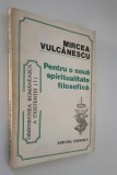 Mircea Vulcanescu Dimensiunea romaneasca a existentei Pentru o noua spiritualitate filosofica