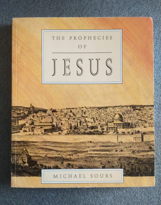 Michael Sours - The Prophecies of Jesus