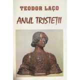 Teodor Laco - Anul tristetii (Editia: 1997)
