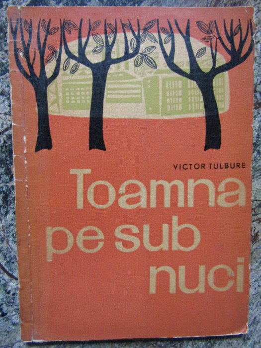 VICTOR TULBURE - TOAMNA PE SUB NUCI (VERSURI, editia princeps - 1962)