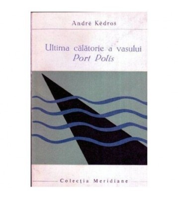 Andre Kedros - Ultima calatorie a vasului Port Polis - 112583 foto