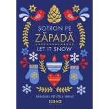 Sotron pe Zapada. Let It Snow, Siono, Fictiune, Romana, Coperta Brosata - Antologie de Iarna cu Daniela Alistar si Maria Andreescu