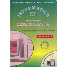George Daniel Mateescu, Pavel Florin Moraru - Informatica pentru liceu si