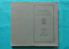 Nichita Stanescu ? Clar de inima ( prima editie ) foto