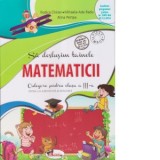 Sa deslusim tainele matematicii. Culegere pentru clasa a III-a