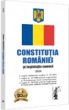 Constitutia Romaniei si legislatie conexa 2024 - Universul Juridic