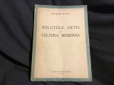 Carte Solutiile artei in cultura moderna anul 1943 cu autograf si dedicatie pentru Ion Chinezu / 136 pagini !