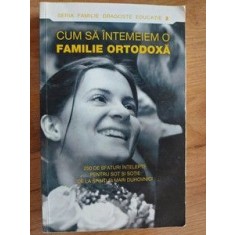 Cum sa intemeiem o familia ortodoxa