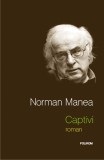 Captivi - Norman Manea, Editura Polirom, Cartonata, Supracoperta, Memorialistica, Editia a II-a, 272 pagini