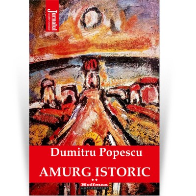 Amurg istoric - Dumitru Popescu, Vol. 2 foto