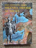 Mileniul Imperial al Daciei - Josif Constantin Dragan, Editura Stiintifica, 1986, Carte Istorie, Coperta Cartonata