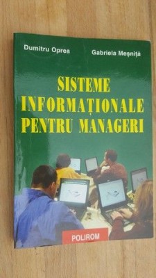 Sisteme informationale pentru manageri- Dumitru Oprea, Gabriela Mesnita foto