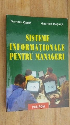 Sisteme informationale pentru manageri- Dumitru Oprea, Gabriela Mesnita