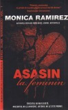 Monica Ramirez - Asasin la feminin (Seria Alina Marinescu - Volumul 1)