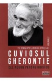 Cuviosul Gherontie cel nebun pentru Hristos Vol.2 - Dorin Opris, Monica Opris