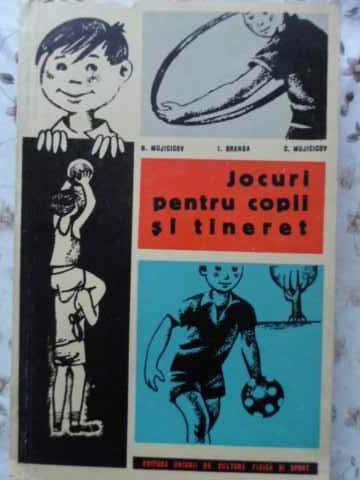 JOCURI PENTRU COPII SI TINERET-N. MUJICIOV, I. BRANGA, C. MUJICICOV