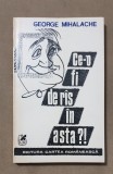 Ce-o fi de r&acirc;s &icirc;n asta?! - George Mihalache